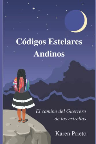 Libro : Codigos Estelares Andinos El Camino Del Guerrero De