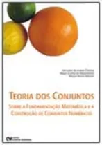 Comprar Teoria Dos Conjuntos: Sobre A Fundamentação Matemática E A Construção De Conjuntos Numéricos
