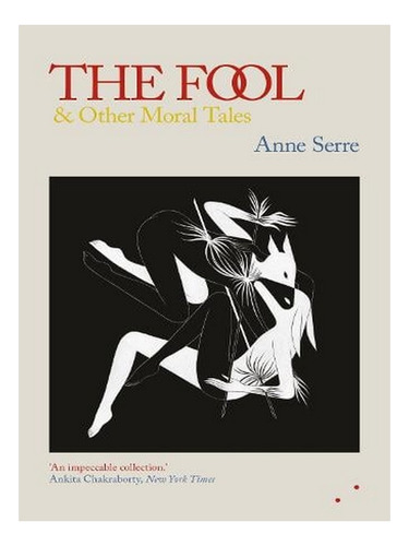 The Fool And Other Moral Tales (paperback) - Anne Serr. Ew02