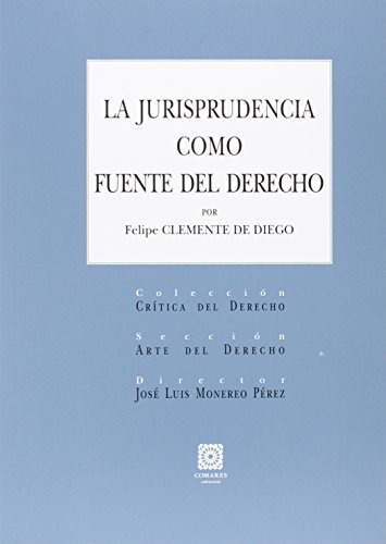 La Jurisprudencia Como Fuente Del Derecho - Clemente Diego F