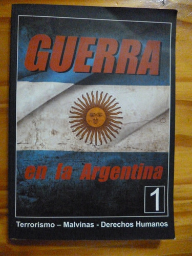 Guerra En La Argentina, Reato Y Otros. Tomo 1 (impecable)