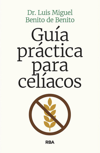 Manual Sobre El Gluten Y La Celiaquãâa, De Benito De Benito, Luis Miguel. Editorial Rba Libros, Tapa Blanda En Español