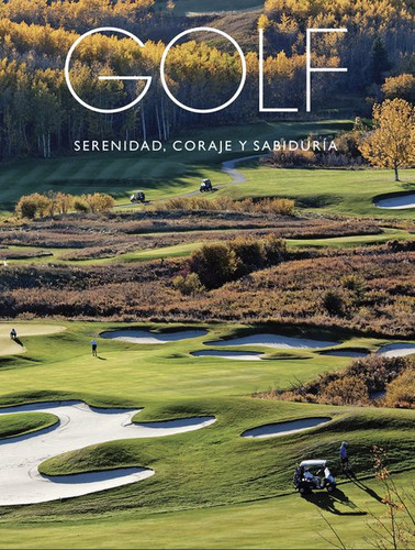Libro: Golf. Serenidad Coraje Y Sabiduria / Pd.