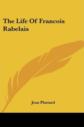 Libro The Life Of Francois Rabelais - Jean Plattard