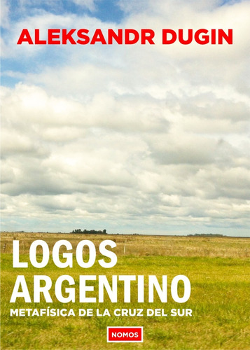 Aleksandr Dugin - Logos Argentino