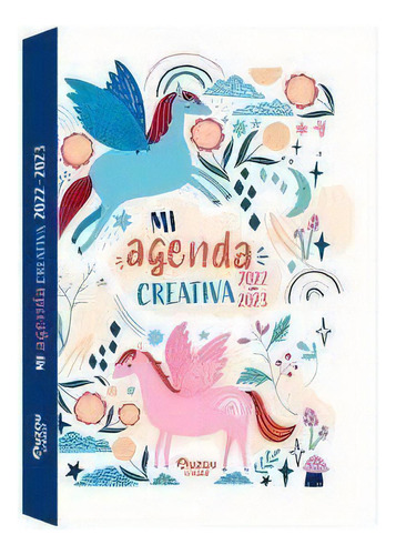 Mi Agenda Creativa Unicornios 2023, De Aa.vv.., Vol. 1. Editorial Auzou, Tapa Blanda En Español, 2022
