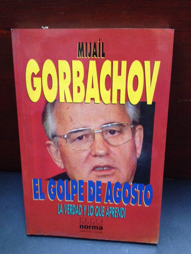 El Golpe De Agosto - Mijail Gorbachov - Conspiración - 1991