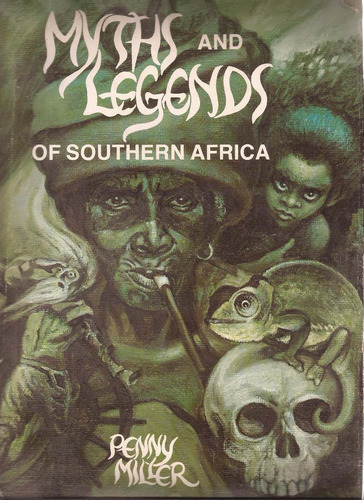 Myths & Legends Of Southern Africa - Penny Miller - 1979 (Usado)