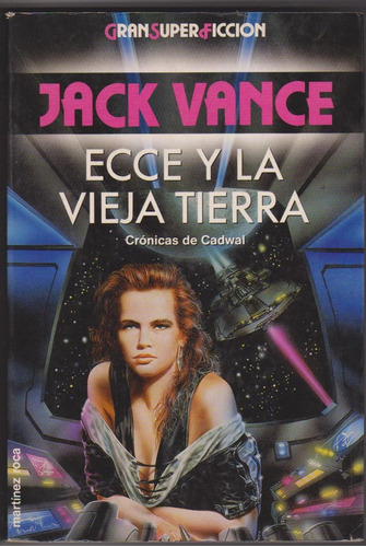 Ecce Y La Vieja Tierra.  Jack Vance. ( Ed.martinez Roca).