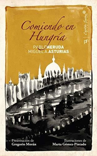 Comiendo En Hungria - Neruda, Asturias