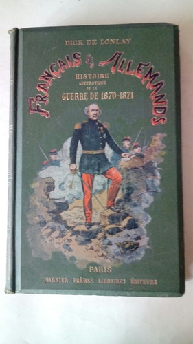 Dick De Lonlay Francais & Allemands 1870-1871 En Francés1888