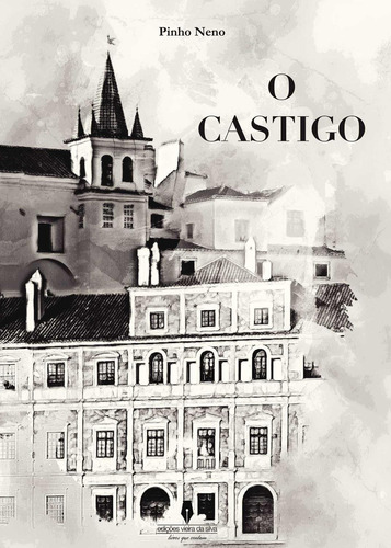 O Castigo, de Neno , Pinho.., vol. 1. Editorial Edicoes Vieira Da Silva, tapa pasta blanda, edición 1 en español, 2016