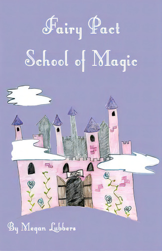 Fairy Pact School Of Magic, De Lubbers, Megan. Editorial Lightning Source Inc, Tapa Blanda En Inglés
