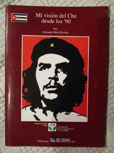Armando Hart Dávalos - Mi Visión Del Che Desde Los '90