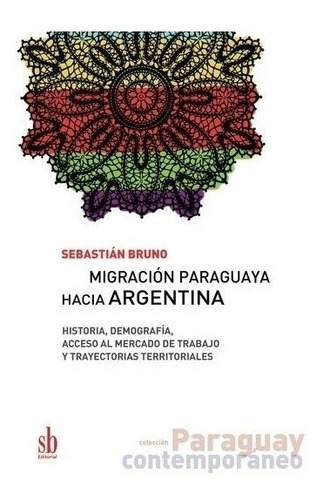 Migración Paraguaya Hacia Argentina - Historia, Demografía, 