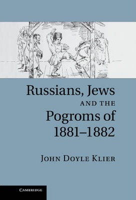 Libro Russians, Jews, And The Pogroms Of 1881-1882 - John...