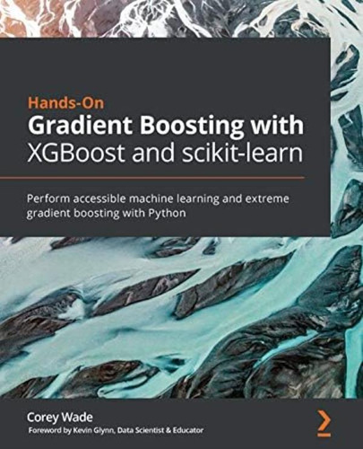 Libro: Hands-on Gradient Boosting With Xgboost And Perform