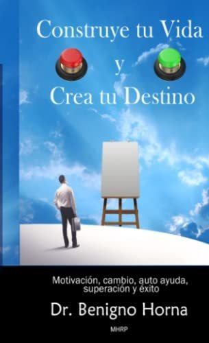 Libro : Construye Tu Vida Y Crea Tu Destino Motivacion,...