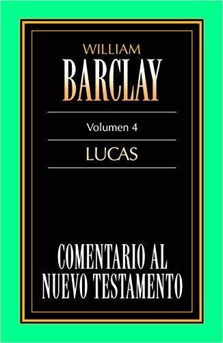 entario Al N.t. Vol. 04 - Lucas entario Al.., de Barclay, William. Editorial Clie en español