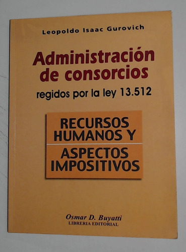Administracion De Consorcios  - Gurovich, Leopoldo Isaac