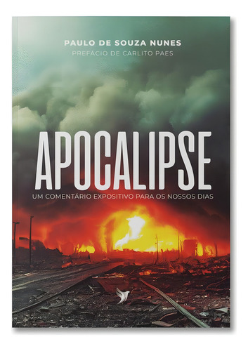 Apocalipse: Um Comentário Expositivo Para Os Ssos Dias, De Paulo De Souza Nunes., Vol. 1. Editorial Inspire, Capa Mole Em Português, 2024