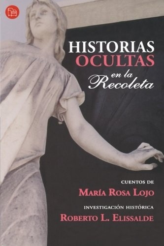 Historias Ocultas En La Recoleta María Rosa Lojo (Usado)