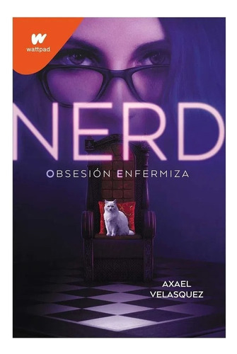 Nerd. Obsesión Enfermiza / Axael Velasquez