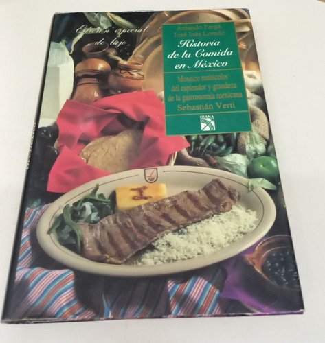Historia De La Comida En Mexico * Amando * Loredo* Muy Raro