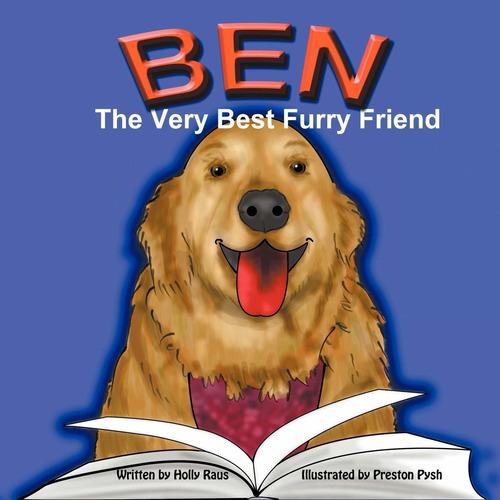 Ben: The Very Best Furry Friend - A Children's Book