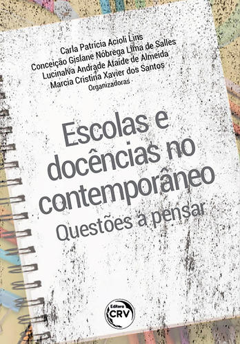 Escolas E Docências No Contemporâneo: Questões A Pensar, De Carla Patrícia Acioli Lins. Editora Crv, Capa Mole Em Português