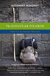 Libro: The Singular Pilgrim: Travels On Sacred Ground