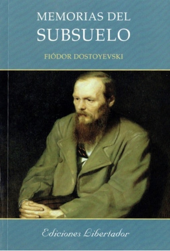 Memorias Del Subsuelo - Fiódor Dostoyevski - E. Libertador