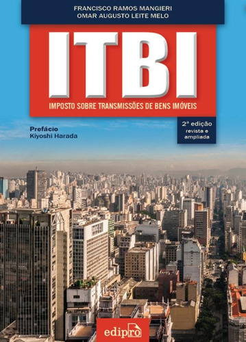 ITBI - Imposto sobre Transmissões de bens imóveis, de Mangieri, Francisco Ramos. Editora Edipro - edições profissionais ltda, capa mole em português, 2015