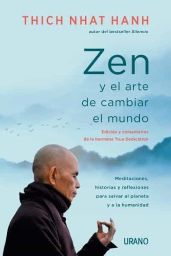 Zen Y El Arte De Cambiar El Mundo -thich Nhat Hanh