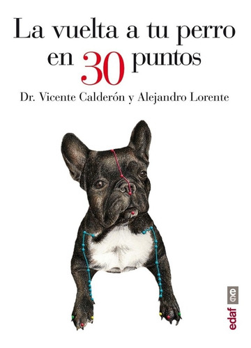 Dr. Calderón: La Vuelta A Tu Perro En 30 Puntos