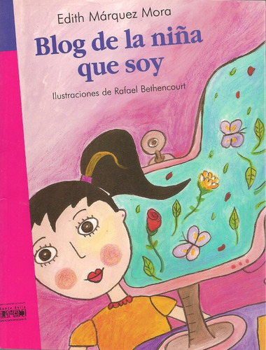 Blog De La Niña Que Soy (nuevo) / Edith Márquez Mora