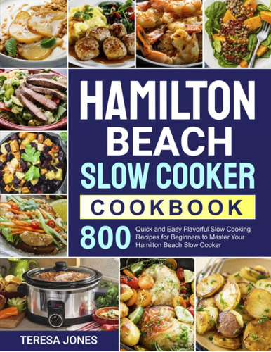 Libro: Hamilton Beach Slow Cooker Cookbook: 800 Quick And Ea