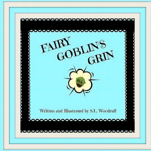 Fairy Goblin's Grin Version C, De S L Woodruff. Editorial Createspace Independent Publishing Platform, Tapa Blanda En Inglés