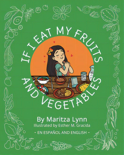 If I Eat My Fruits And Vegetables: Si Como Mis Frutas Y Verduras, De Lynn, Maritza. Editorial Lightning Source Inc, Tapa Blanda En Inglés