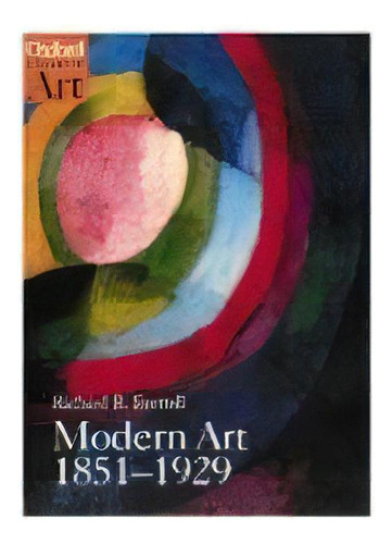 Modern Art 1851-1929 : Capitalism And Representation, De Richard Brettell. Editorial Oxford University Press, Tapa Blanda En Inglés