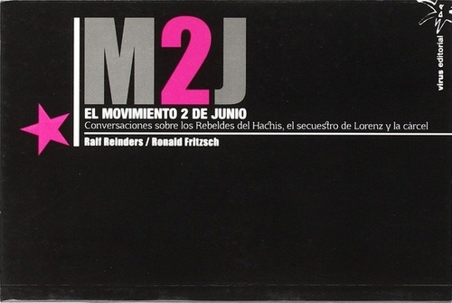 M2j Movimiento 2 De Junio, El, De Ralf Y Fritzsch Ronald Reinders. Editorial Virus En Español