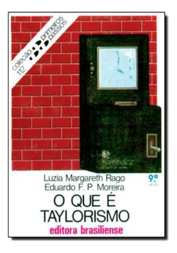 Que E Taylorismo, O, De Rago, Luzia Margareth. Editora Brasiliense Em Português
