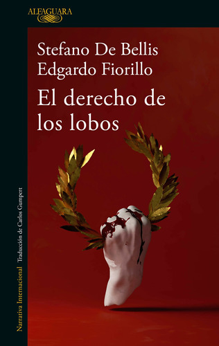 El derecho de los lobos, de De Bellis, Stefano. Literatura Internacional Editorial Alfaguara, tapa blanda en español, 2021