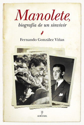 Manolete Biografia De Un Sinvivir - Gonzalez Viñas,ferna...
