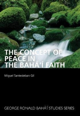 Libro The Concept Of Peace In The Baha'i Faith - Miguel S...