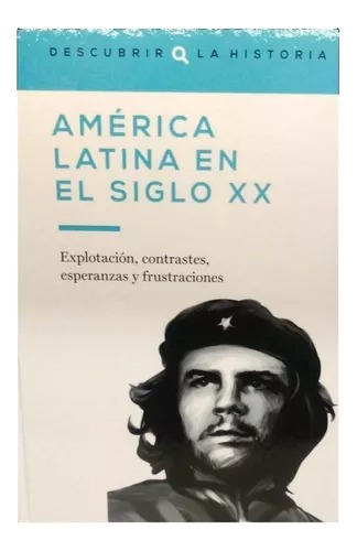 America Latina En El Siglo Xx Coleccion Descubrir La Histori