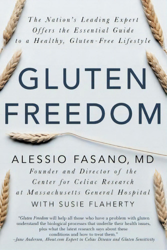 Gluten Freedom : The Nation's Leading Expert Offers The Essential Guide To A Healthy, Gluten-free..., De Alessio Fasano. Editorial Wiley, Tapa Blanda En Inglés