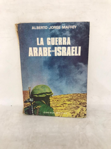 La Guerra Arabe Israeli - Maffey - Circulo Militar (usado) 