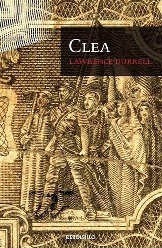 Clea - Lawrence Durrell, de Lawrence Durrell. Editorial Debolsillo en español