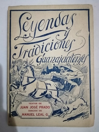 Leyendas Tradicionales De Guanajuato. Juan José Prado. 